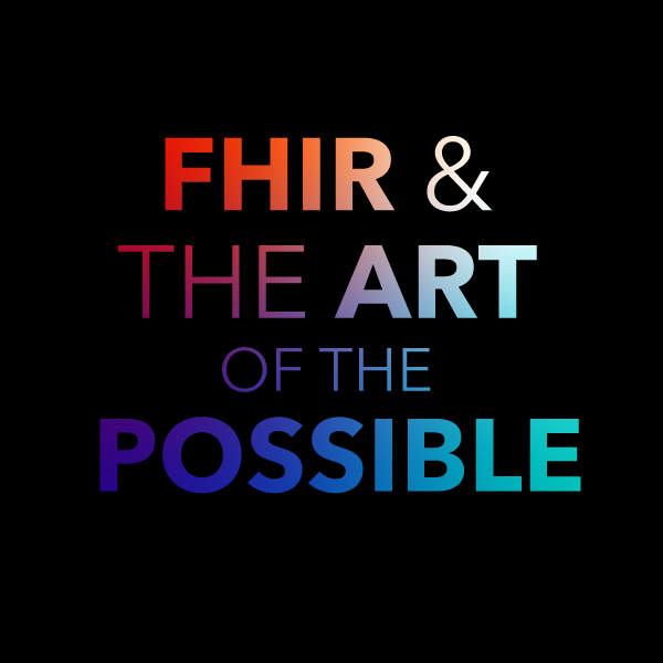 FHIR & The Art of The Possible