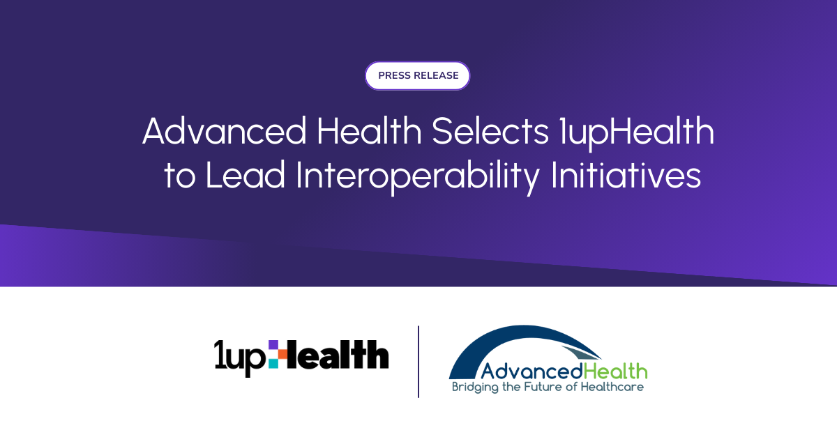 Advanced Health Selects 1upHealth to Lead Interoperability