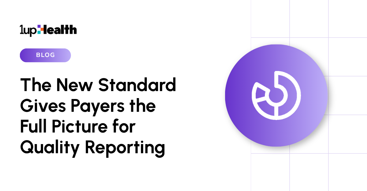 The New Standard Gives Payers the Full Picture for Quality Reporting